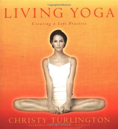 Living Yoga: Creating a Life Practice