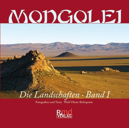 Mongolei: Die Landschaften - Band I