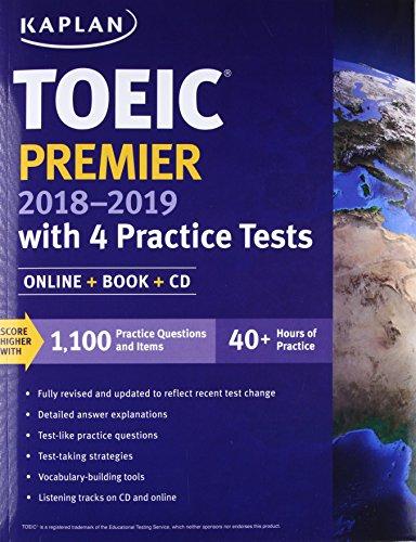 TOEIC Premier 2018-2019 with 4 Practice Tests: Online + Book + CD (Kaplan Test Prep)