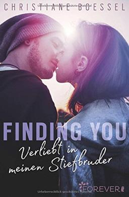 Finding you: Verliebt in meine Stiefschwester (Stepbrother-Reihe, Band 2)