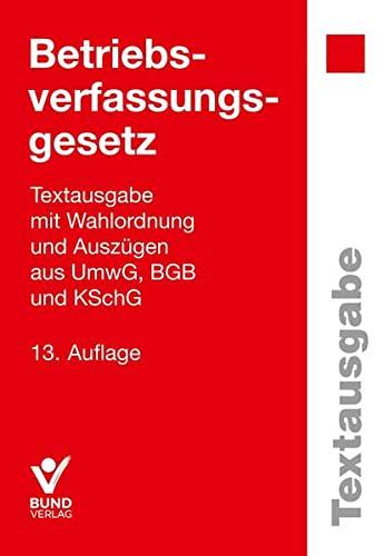 Betriebsverfassungsgesetz: Textausgabe (Textausgaben)