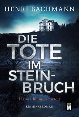 Die Tote im Steinbruch (Hanna Blum ermittelt, Band 1)