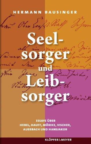 Seelsorger und Leibsorger - Essays über Hebel, Hauff, Mörike, Vischer, Auerbach und Hansjakob