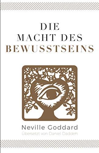 Die Macht des Bewusstseins: Neville Goddard (Siebtes Buch)