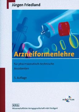 Arzneiformenlehre: Für pharmazeutisch-technische Assistenten. Mit CD-ROM