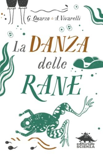 La danza delle rane (Racconti di scienza)