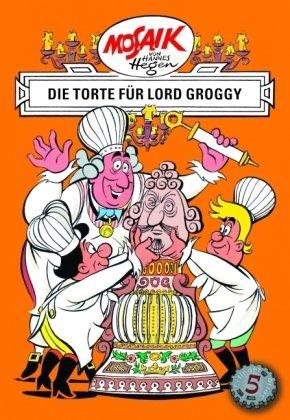 Mosaik von Hannes Hegen: Die Torte für Lord Groggy, Erfinder-Serie Bd. 5