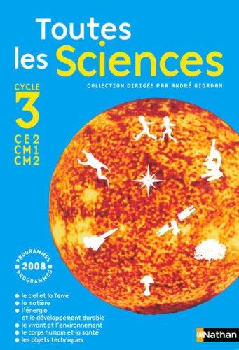 Toutes les sciences : manuel élève cycle 3