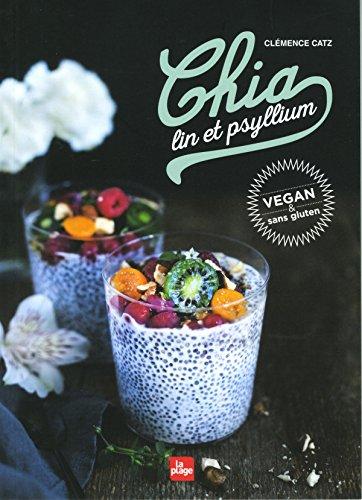 Chia, lin et psyllium : vegan & sans gluten