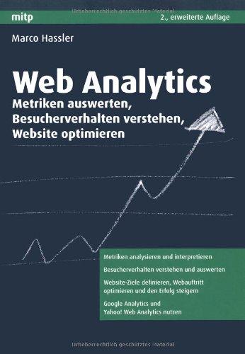 Web Analytics: Metriken auswerten, Besucherverhalten verstehen, Website optimieren