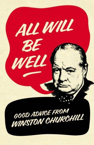 All Will Be Well: Good Advice from Winston Churchill