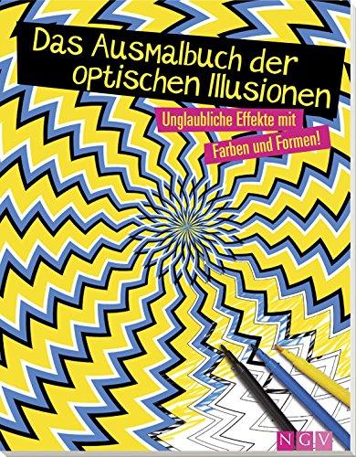 Das Ausmalbuch der optischen Illusionen: Unglaubliche Effekte mit Farben und Formen!