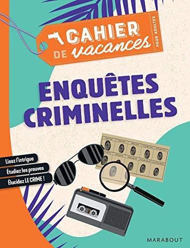 Enquêtes criminelles : cahier de vacances pour adultes