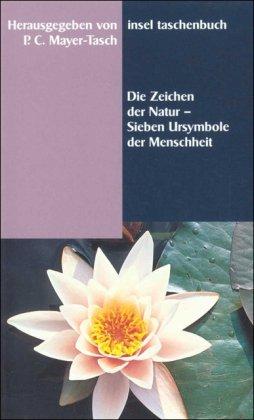 Die Zeichen der Natur: Sieben Ursymbole der Menschheit (insel taschenbuch)