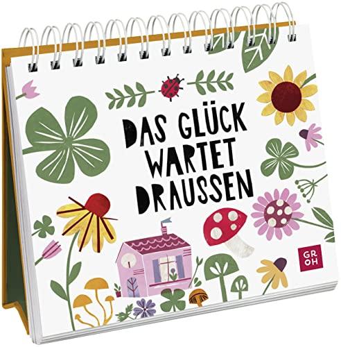 Das Glück wartet draußen: Dekorativer Aufsteller für Naturfreunde und Gartenliebhaber mit Illustrationen, Zitaten und Sprüchen über Glücksmomente in ... für Naturliebhaber und Gartenfreunde)