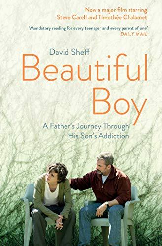 Beautiful Boy. Film Tie-In: A Father's Journey Through His Son's  Addiction