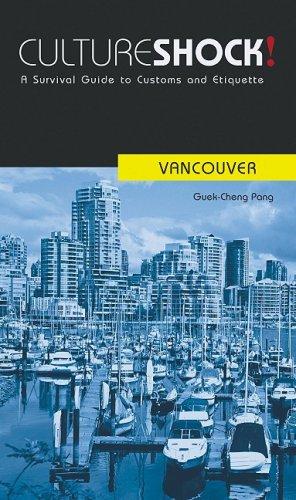 Culture Shock! Vancouver: A Survival Guide to Customs and Etiquette