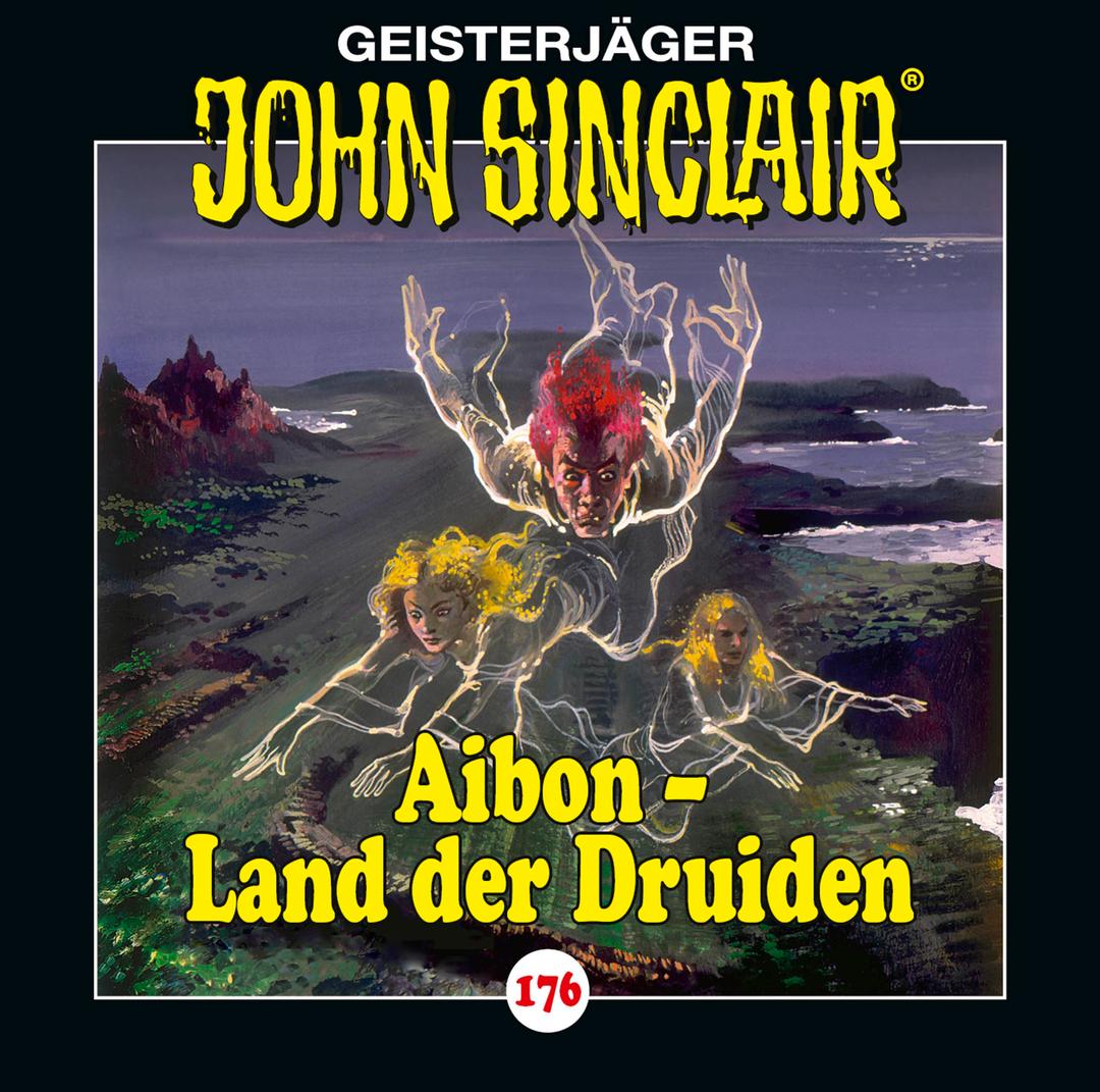 John Sinclair - Folge 176: Aibon - Land der Druiden. Hörspiel. (Geisterjäger John Sinclair, Band 176)