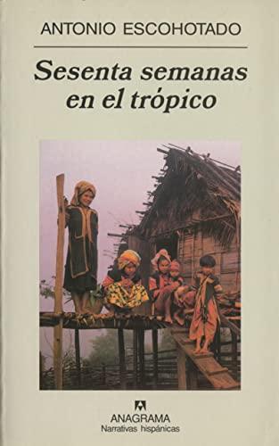 Sesenta semanas en el trópico : viajes por el planeta exterior (Narrativas hispánicas, Band 348)