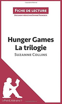 Hunger Games La trilogie de Suzanne Collins (Fiche de lecture) : Analyse complète et résumé détaillé de l'oeuvre