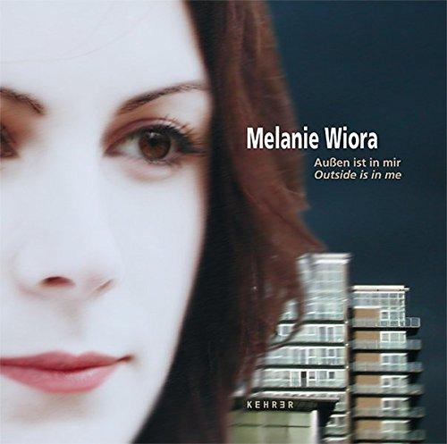 Melanie Wiora - Außen ist in mir