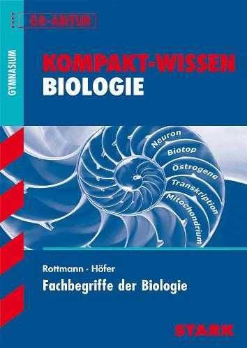 Kompakt-Wissen Gymnasium / Fachbegriffe der Biologie: G8-Abitur