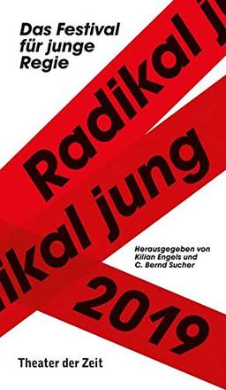 Radikal jung 2019: Das Festival für junge Regie