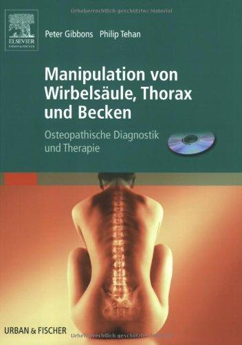 Manipulation von Wirbelsäule, Thorax und Becken: Osteopathische Diagnostik und Therapie