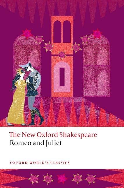 Romeo and Juliet: The New Oxford Shakespeare (Oxford World’s Classics)