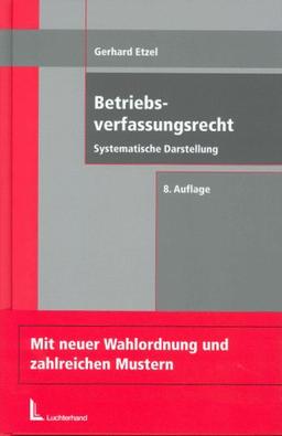 Betriebsverfassungsrecht: Systematische Darstellung