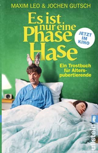 Es ist nur eine Phase, Hase – Das Buch zum Film: Ein Trostbuch für Alterspubertierende