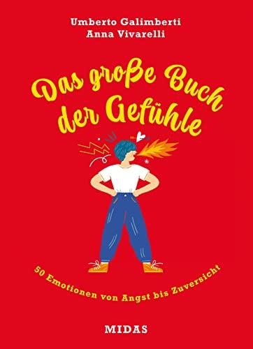 Das große Buch der Gefühle: 50 Emotionen von Angst bis Zuversicht. Midas Kinderbuch von 10 - 99 Jahre