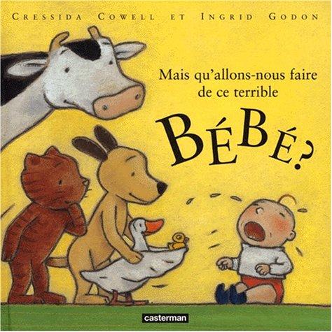 Mais qu'allons-nous faire de ce terrible bébé ?