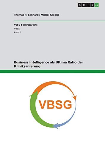 Business Intelligence als Ultima Ratio der Kliniksanierung