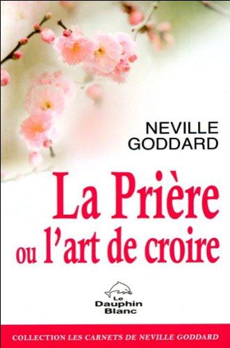 La Prière ou l'art de croire