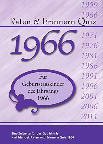 Raten und Erinnern Quiz 1966: Ein Jahrgangsquiz für Geburtstagskinder des Jahrgangs 1966