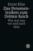 Das Personenlexikon zum Dritten Reich: Wer war was vor und nach 1945