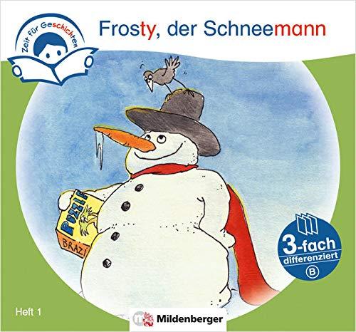 Zeit für Geschichten – 3-fach differenziert, Heft 1: Frosty, der Schneemann – B