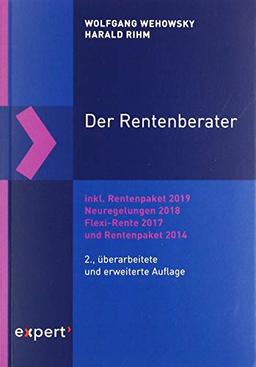 Der Rentenberater: inkl. Rentenpaket 2019, Neuregelungen 2018, Flexi-Rente 2017 und Rentenpaket 2014