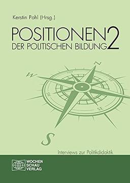 Positionen der politischen Bildung 2: Interviews zur Politikdidaktik