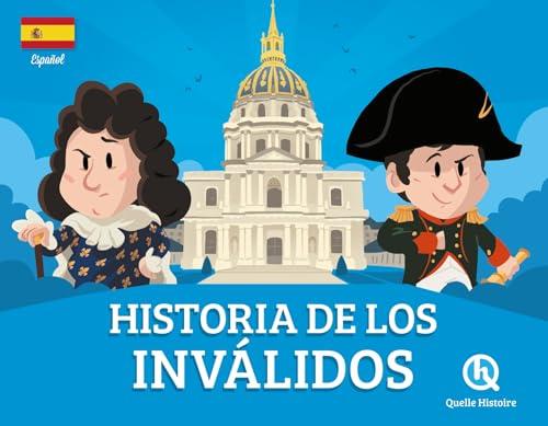 Historia de los Invalidos (version espagnole): Histoire des Invalides