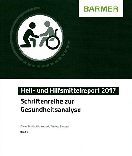 BARMER Heil- und Hilfsmittelreport 2017: Schriftenreihe zur Gesundheitsanalyse