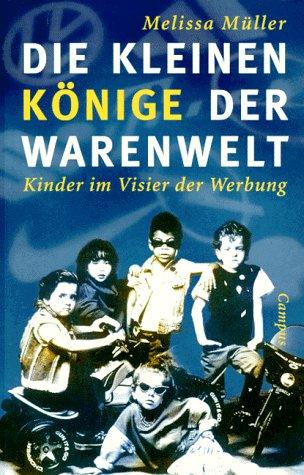 Die kleinen Könige der Warenwelt: Kinder im Visier der Werbung