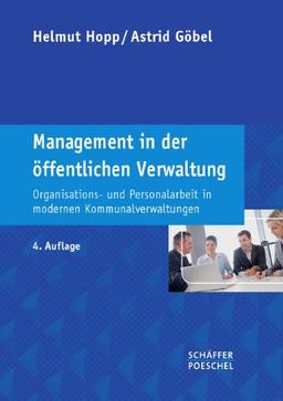 Management in der öffentlichen Verwaltung: Organisations- und Personalarbeit in modernen Kommunalverwaltungen