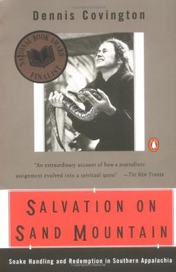 Salvation on Sand Mountain: Snake-Handling and Redemption in Southern Appalachia