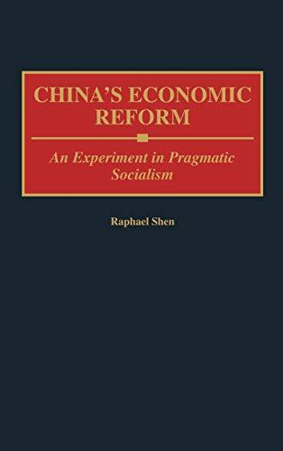 China's Economic Reform: An Experiment in Pragmatic Socialism