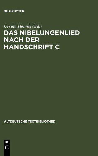 Das Nibelungenlied nach der Handschrift C (Altdeutsche Textbibliothek, Band 83)