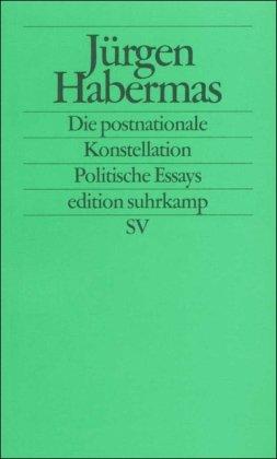 Die postnationale Konstellation: Politische Essays (edition suhrkamp)