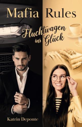 Mafia Rules: Fluchtwagen ins Glück: Actionreiche forbidden Love Mafia Romance