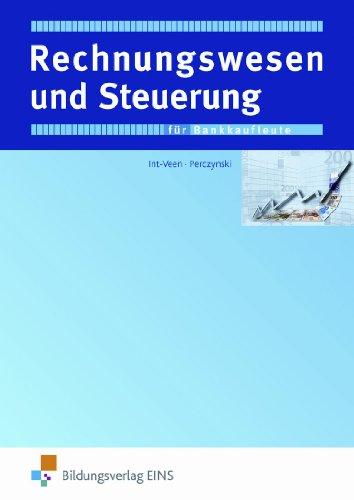 Bankkaufmann / Bankkauffrau, Rahmenlehrplan mit 12 Lernfeldern, Rechnungswesen und Steuerung: Lehr-/Fachbuch